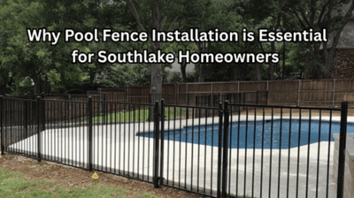 Pool Fencing for Southlake