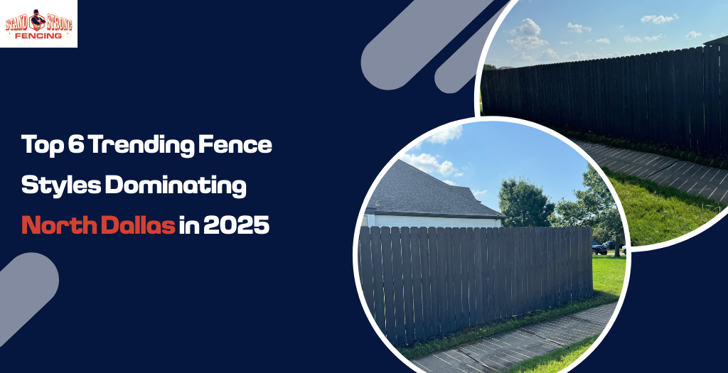 Top-6-Trending-Fence-Styles-Dominating-North-Dallas-in-2025