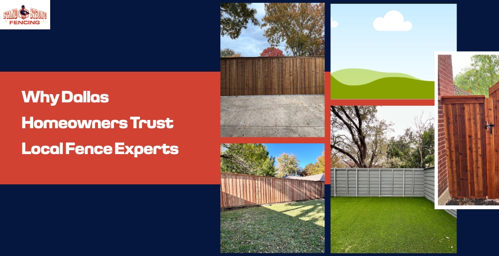 Why Dallas Homeowners Trust Local Fence Experts